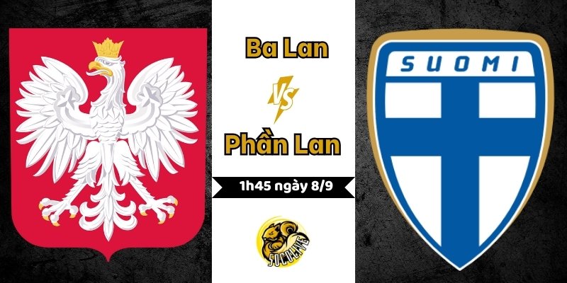 Nhận định bóng đá Ba Lan vs Phần Lan, 01h45 ngày 8/9