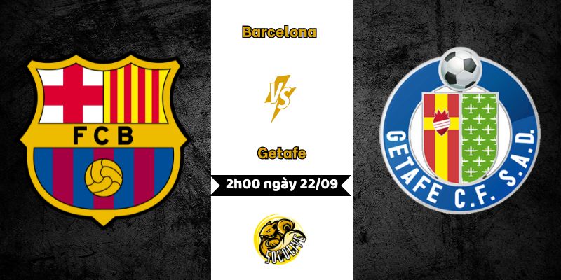 Nhận định bóng đá Barcelona vs Getafe, 2h00 ngày 22/09 3 Nhận định bóng đá Barcelona vs Getafe