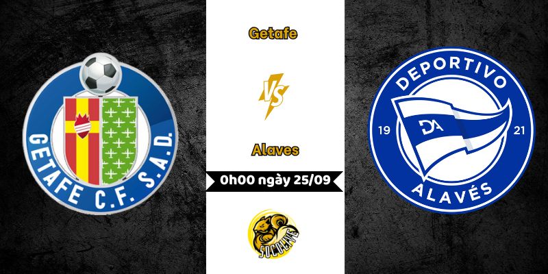 Nhận định bóng đá Getafe vs Alaves, 0h00 ngày 25/09