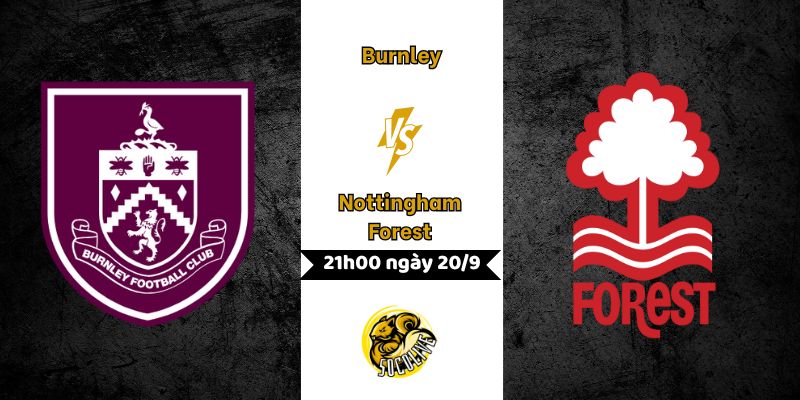 Nhận định bóng đá Burnley vs Nottingham Forest, 21h00 ngày 20/9 1 Nhận định bóng đá Burnley vs Nottingham Forest, 21h00 ngày 20/9