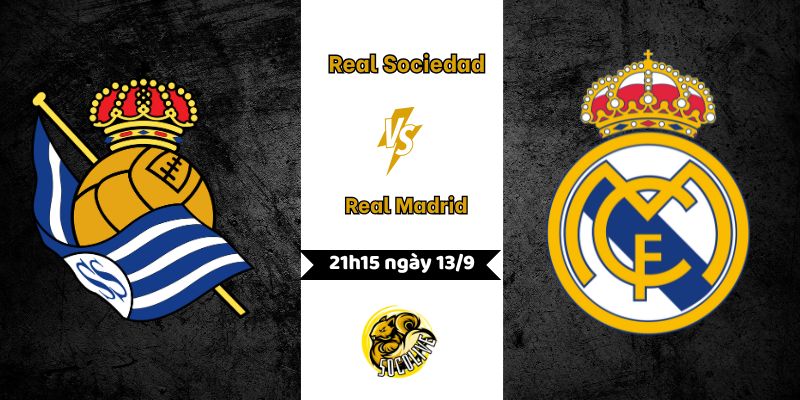 Nhận định Real Sociedad vs Real Madrid lúc 21h15 ngày 13/9 10 Nhận định Real Sociedad vs Real Madrid 21h15 ngày 13/9