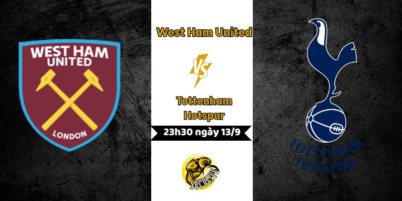 Nhận định bóng đá West Ham United vs Tottenham Hotspur