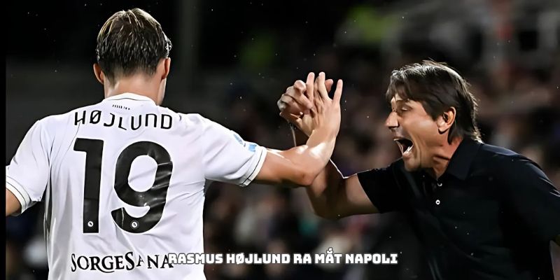 Rasmus Højlund ra mắt Napoli: Bàn thắng sau 14 phút và tín hiệu hồi sinh 4 Rasmus Højlund ra mắt Napoli